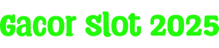 Gacor Slot 2025
